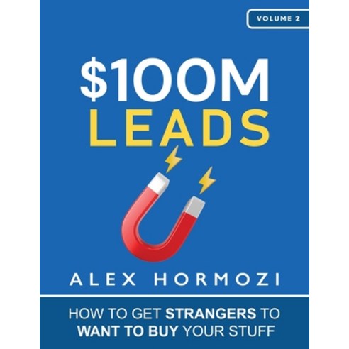 (영문도서) $100M Leads: How to Get Strangers To Want To Buy Your Stuff Paperback, Acquisition.com, English, 9781737475774