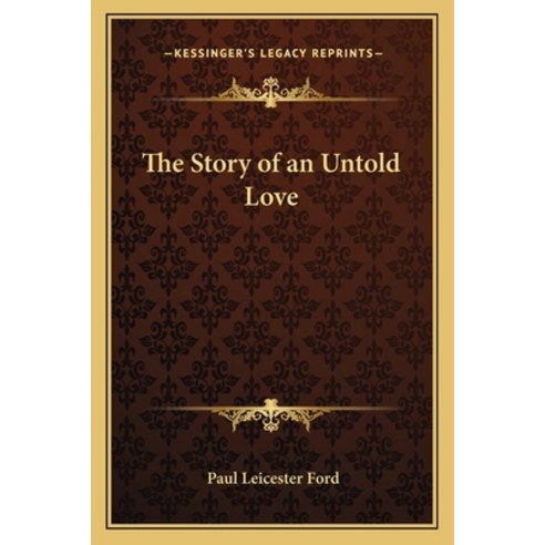 The Story of an Untold Love Paperback, Kessinger Publishing