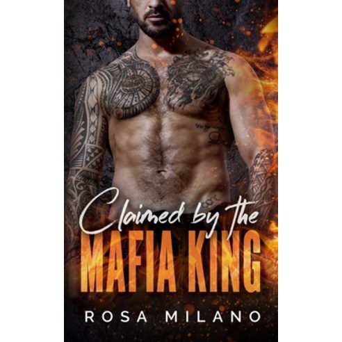 (영문도서) Claimed by the Mafia King: An Italian Dark Mafia Romance Paperback, Independently Published, English, 9798429439921