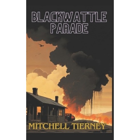 (영문도서) Blackwattle Parade Paperback, Independently Published, English, 9798879044126