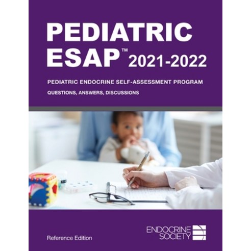 Pediatric ESAP 2021-2022 Pediatric Endocrine Self-Assessment Program Questions Answers Discussions Paperback, Endocrine Society, English, 9781879225978