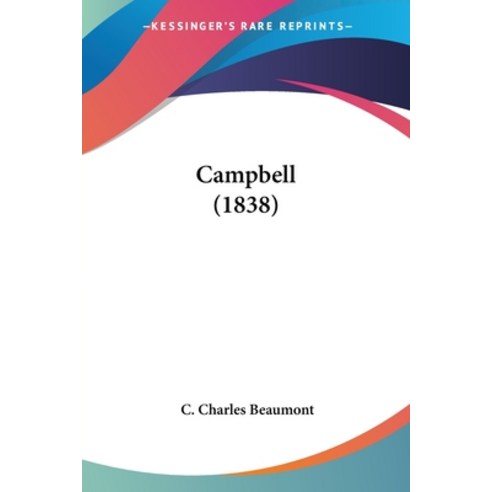 (영문도서) Campbell (1838) Paperback, Kessinger Publishing, English, 9781120169921