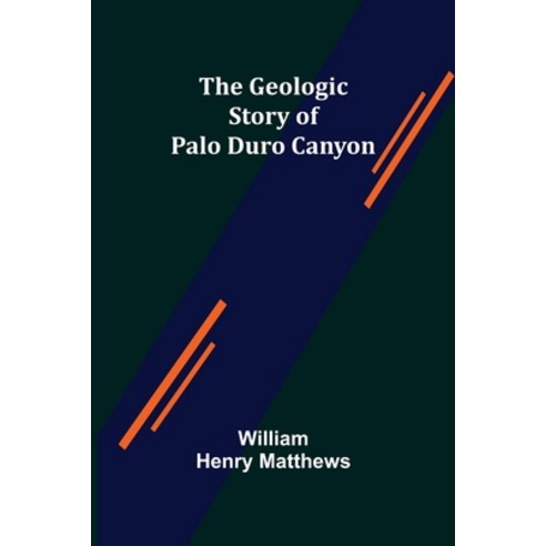 (영문도서) The Geologic Story of Palo Duro Canyon Paperback, Alpha Edition, English, 9789355751492