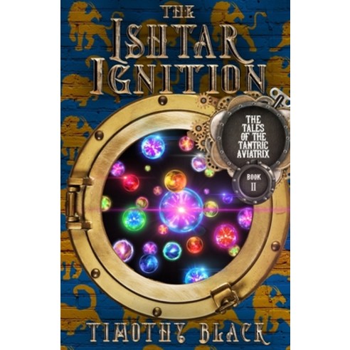 (영문도서) The Ishtar Ignition Paperback, Deep Desires Press, English, 9781998055098