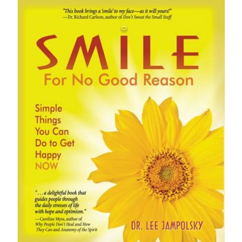 Smile for No Good Reason: Simple Things You Can Do to Get Happy Now Paperback, Hampton Roads Publishing Company