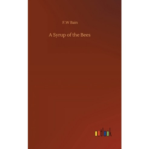 A Syrup of the Bees Hardcover, Outlook Verlag
