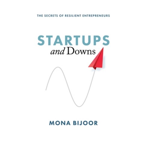 (영문도서) Startups and Downs: The Secrets of Resilient Entrepreneurs Hardcover, Indigo River Publishing, English, 9781950906178