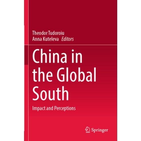 (영문도서) China in the Global South: Impact and Perceptions Paperback, Springer, English, 9789811913464