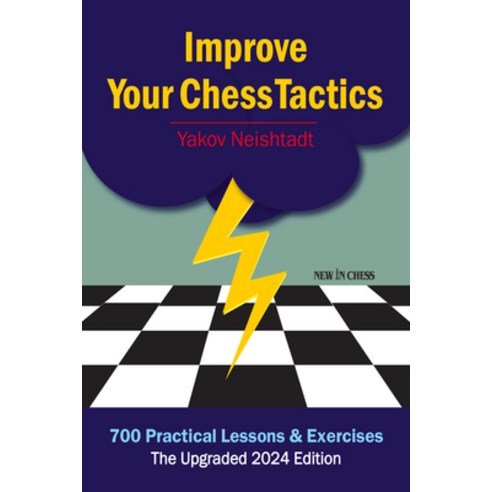 (영문도서) Improve Your Chess Tactics: 700 Practical Lessons & Exercises Paperback, New in Chess, English, 9789083378855