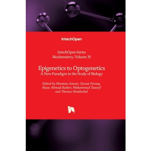 (영문도서) Epigenetics to Optogenetics: A New Paradigm in the Study of Biology Hardcover, Intechopen, English, 9781838809935