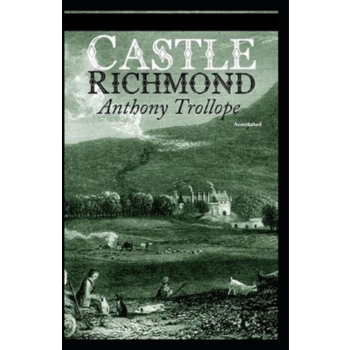Castle Richmond Annotated Paperback, Independently Published, English, 9798579883094