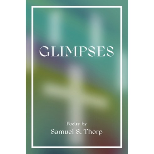 Glimpses Paperback, Independently Published