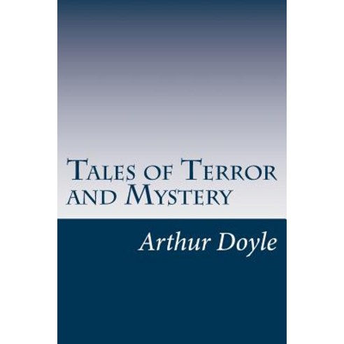 Tales of Terror and Mystery Paperback, Createspace Independent Pub..., English, 9781499171051