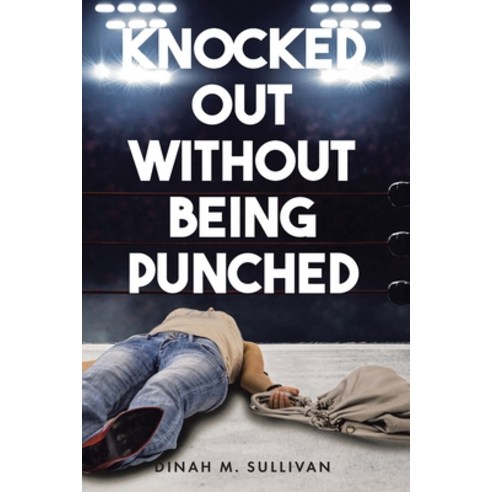 (영문도서) Knocked Out without Being Punched Paperback, Christian Faith Publishing, English, 9798887513249