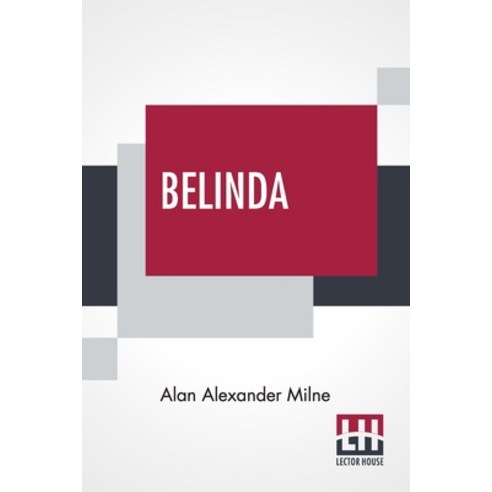 (영문도서) Belinda: An April Folly In Three Acts Paperback, Lector House, English, 9789393693549