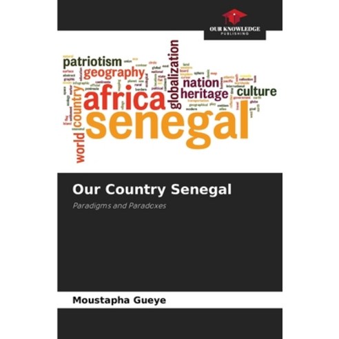 (영문도서) Our Country Senegal Paperback, Our Knowledge Publishing, English, 9786205903193