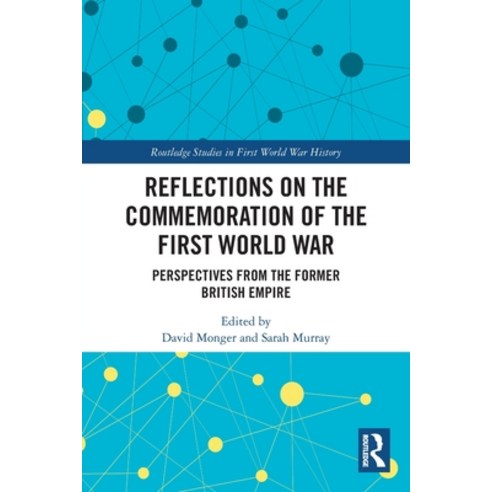 (영문도서) Reflections on the Commemoration of the First World War: Perspectives from the Former British... Paperback, Routledge, English, 9780367643041