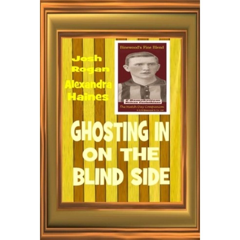 Ghosting in on the Blind Side Paperback, Independently Published
