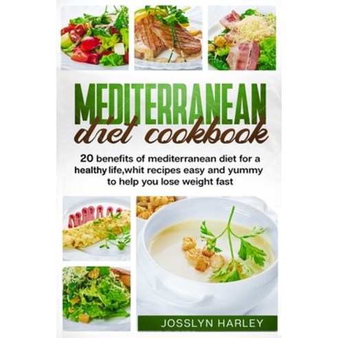 MEDITERRANEAN diet cookbook: 20 benefits of mediterranean diet for a healthy life whit recipes easy... Paperback, Independently Published