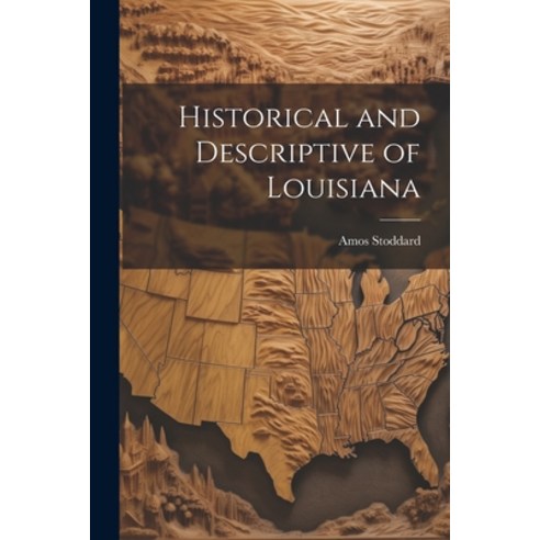 (영문도서) Historical and Descriptive of Louisiana Paperback, Legare Street Press, English, 9781022684430