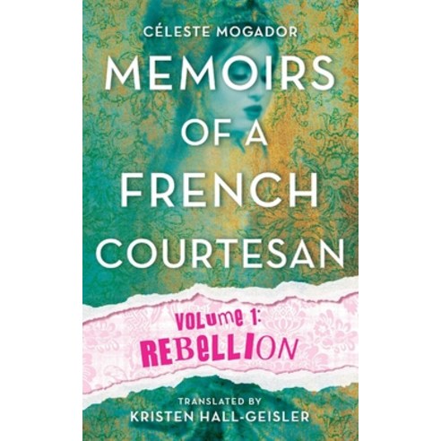 (영문도서) Memoirs of a French Courtesan: Volume 1: Rebellion Paperback, Practical Fox, English, 9781732060371