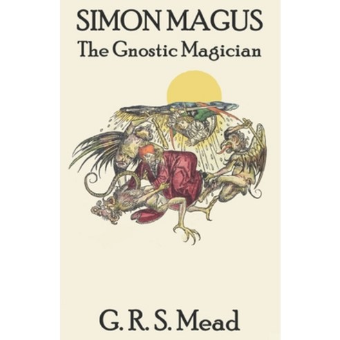 Simon Magus: The Gnostic Magician Paperback, Independently Published ...