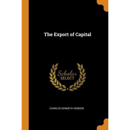 (영문도서) The Export of Capital Paperback, Franklin Classics, English, 9780341782032
