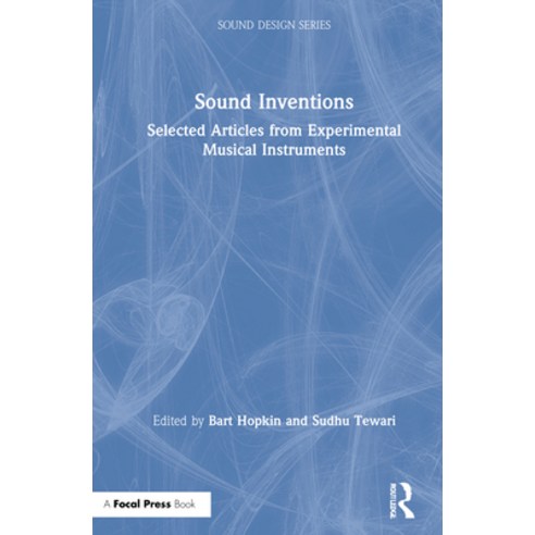 Sound Inventions: Selected Articles from Experimental Musical Instruments Hardcover, Focal Press, English, 9780367434748