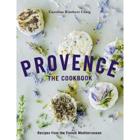 (영문도서) Provence: The Cookbook: Recipes from the French Mediterranean Hardcover, Interlink Books, English, 9781623717889