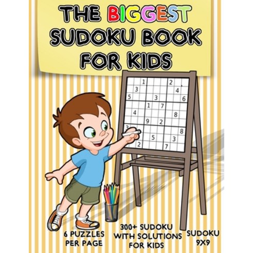 The Biggest Sudoku Book For Kids: Over 300 Sudoku Puzzles 9x9 The Perfect Sudoku Book for Beginners... Paperback, Independently Published, English, 9798580085685