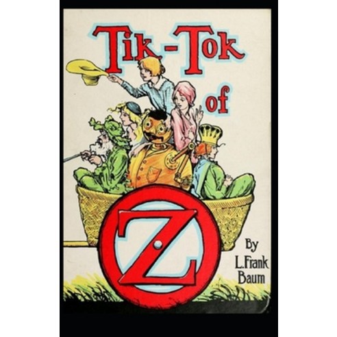 Tik-Tok of Oz Annotated Paperback, Independently Published, English, 9798738333613