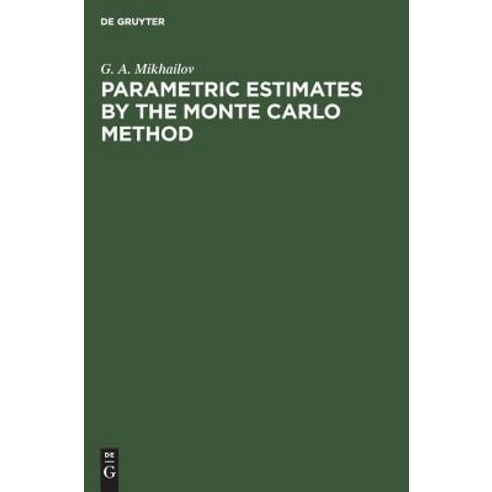 (영문도서) Parametric Estimates by the Monte Carlo Method Hardcover, de Gruyter, English, 9783110460353