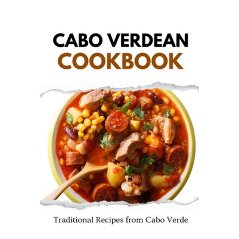 (영문도서) Cabo Verdean Cookbook: Traditional Recipes from Cabo Verde Paperback, Independently Published, English, 9798876618832