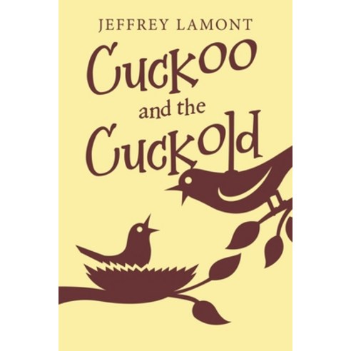 (영문도서) Cuckoo and the Cuckold Paperback, Authorhouse UK, English, 9781728376820