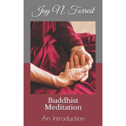 Buddhist Meditation: An Introduction Paperback, Independently Published