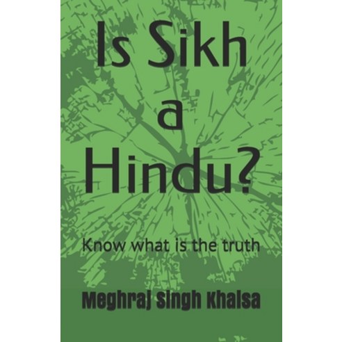 Is Sikh a Hindu?: Know what is the truth Paperback, Independently Published, English, 9798588109260