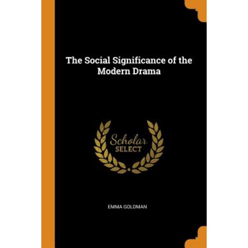 (영문도서) The Social Significance of the Modern Drama Paperback, Franklin Classics, English, 9780341811411