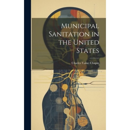(영문도서) Municipal Sanitation in the United States Hardcover, Legare Street Press, English, 9781021155269