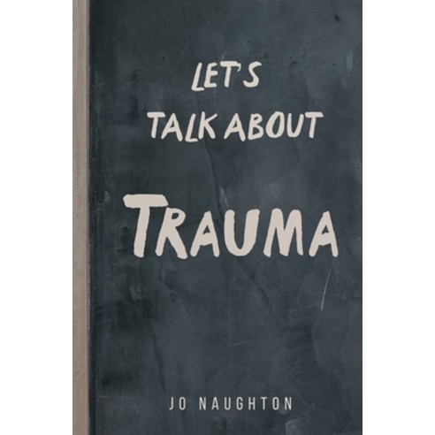 (영문도서) Let''s Talk About Trauma Paperback, Grosvenor House Publishing ..., English, 9781839756627