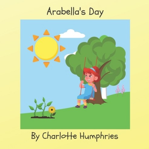(영문도서) Arabella''s Day Paperback, Independently Published