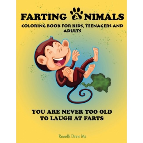 Farting Animals: Funny Coloring Book for Kids Teenagers and Adults You Are Never Too Old To Laugh A... Paperback, Independently Published, English, 9798599289258