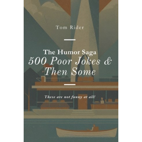 (영문도서) The Humor Saga: 500 Poor Jokes & Then Some: These aren''t funny at all! Paperback, Independently Published, English, 9798321837122
