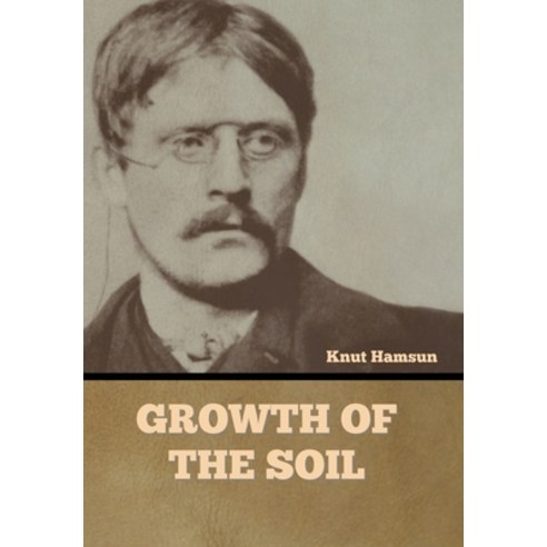 (영문도서) Growth of the Soil Hardcover, Bibliotech Press, English, 9781636378879
