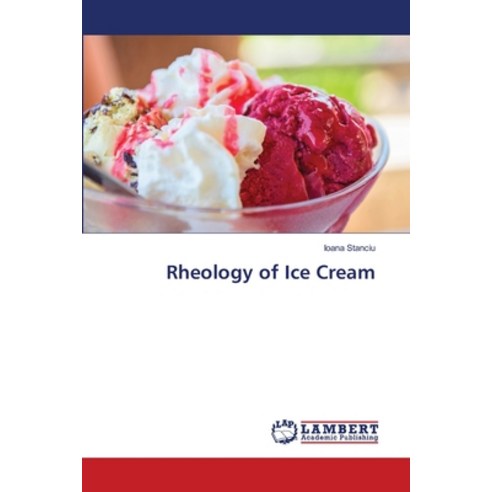 (영문도서) Rheology of Ice Cream Paperback, LAP Lambert Academic Publis..., English, 9786207460656