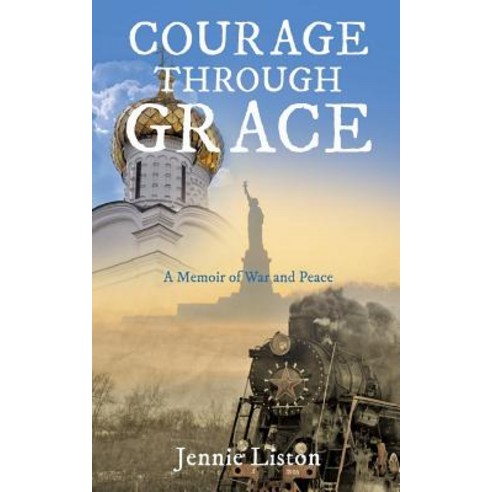 (영문도서) Courage Through Grace Paperback, Xulon Press, English, 9781545662793