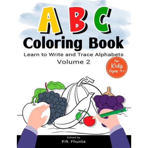 ABC Coloring Book Learn to Write and Trace Alphabets Volume 2: for Kids Ages 4+ Paperback, Independently Published, English, 9798662800755