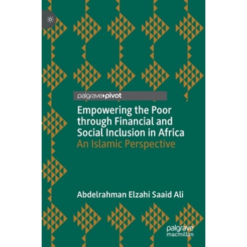 (영문도서) Empowering the Poor Through Financial and Social Inclusion in Africa: An Islamic Perspective Hardcover, Palgrave MacMillan, English, 9783031009242