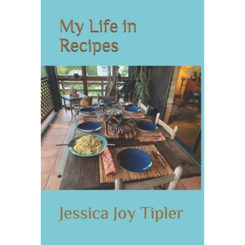 My Life in Recipes Paperback, Independently Published, English, 9798742747413