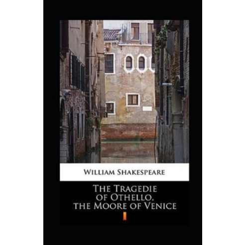 (영문도서) The Tragedie of Othello the Moore of Venice Annotated Paperback, Independently Published, English, 9798419700338
