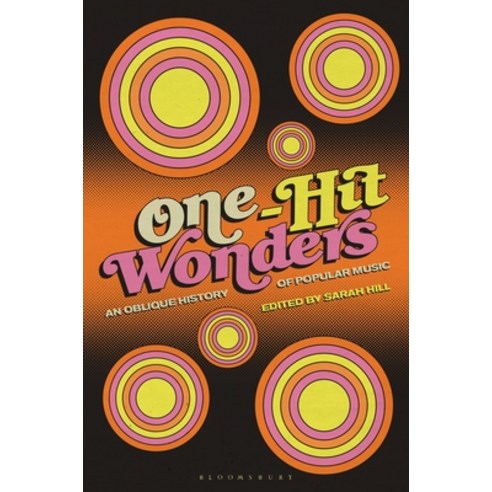 (영문도서) One-Hit Wonders: An Oblique History of Popular Music Paperback, Bloomsbury Academic, English, 9781501368417